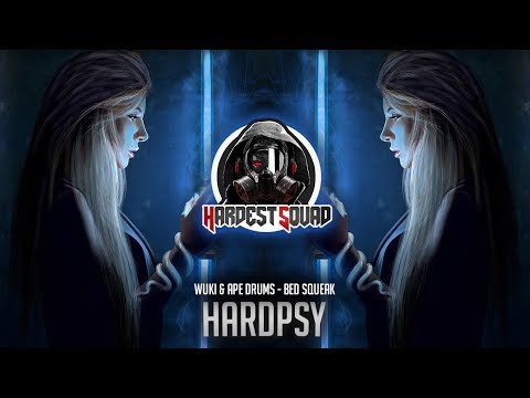 Hard Psy ☣ Wuki & Ape Drums - Bed Squeak (ATTAQ REMIX)
