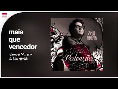 Samuel Mizrahy ft. Lito Atalaia - Mais Que Vencedor [ Áudio Original ]