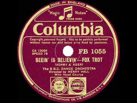 1935 Henry Hall-BBC Dance Orch. - Seein’ Is Believin’ (Dan Donovan, vocal)