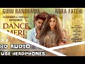 DANCE MERI RANI (8D Audio) Guru Randhawa Ft Nora Fatehi | Tanishk, Zahrah | Virag | HQ 3D Surround