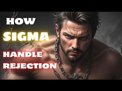 How Sigma Males Handle Rejection: 6 Powerful Strategies