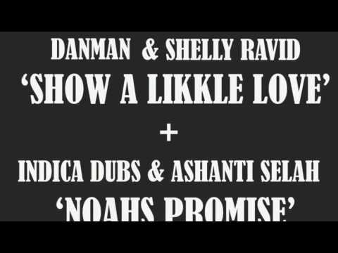 Danman & Shelly Ravid - Show A Likkle Love / Indica Dubs & Ashanti Selah - Noah's Promise [ISS046]