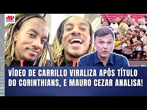 "O Carrillo TIROU SARRO do PRÓPRIO CORINTHIANS, gente! Ele..." Mauro Cezar REPERCUTE VÍDEO!