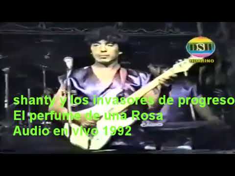 shanty y los invasores deprogreso _El Perfume de una Rosa