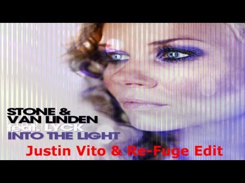 Stone & Van Linden Feat Lyck - Into The Light (Justin Vito Re Fuge Edit)