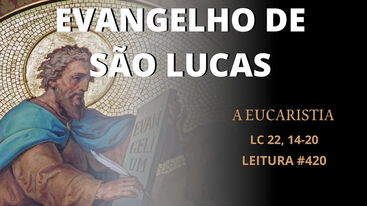 #420 A EUCARISTIA LC 22, 14-20 | Diário Espiritual Canção Nova I Plano de Leitura I São Lucas
