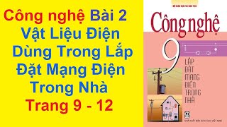 Công nghệ 9 Bài 2: Vật liệu điện dùng trong lắp đặt mạng điện trong nhà