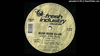 Bum Bum Club - Listen 2 My Song (1997)
