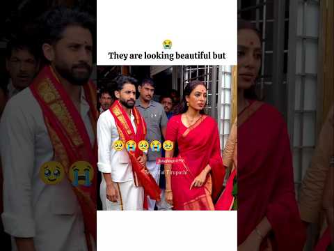 Samantha ruth ex husband Naga Chaitanya & wife Sobhita at Tirupati💔#bollywood#samantha#nagachaitanya