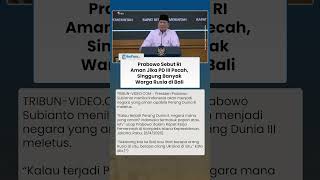 SEBUT RI JADI NEGARA AMAN JIKA PD III PECAH, Prabowo: Banyak WN Rusia di Bali