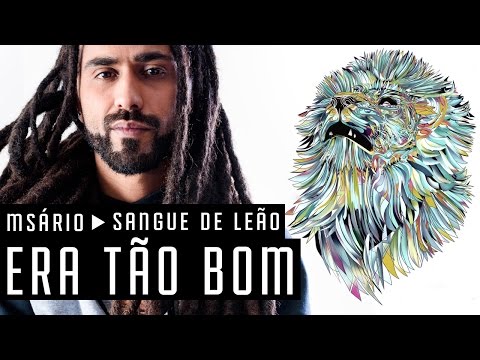 Msário - Sangue de Leão - Era Tão Bom