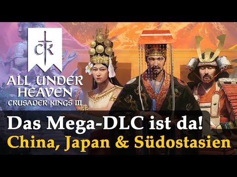 Crusader Kings 3: All under Heaven (DLC) ✦ Wie ein neues Spiel: So anders funktioniert Asien!