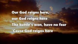 Our God reigns here - John Waller (Lyrics)