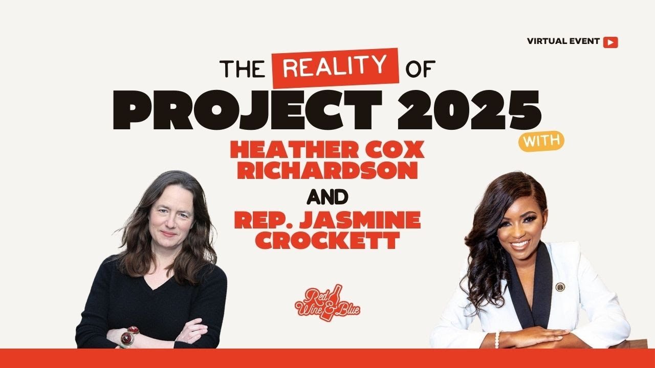 The Reality of Project 2025 with Heather Cox Richardson and Rep. Jasmine Crockett