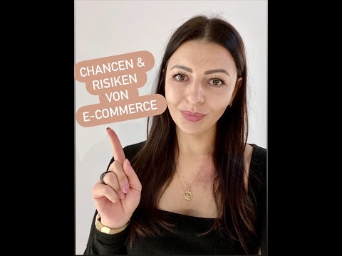 E-COMMERCE: Deine Chancen und Risiken!!! Was steckt dahinter???
