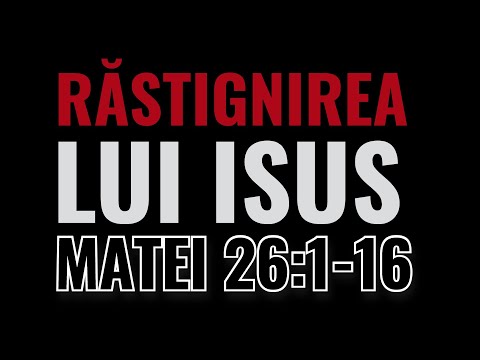 Răstignirea lui Isus - Matei 26:1-16