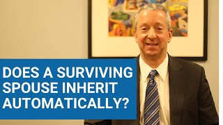 Does A Surviving Spouse Automatically Inherit?