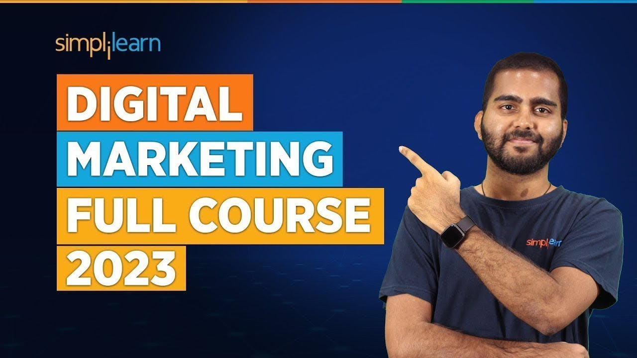 Digital Marketing Full Course 2023 | Digital Marketing Course | Digital Marketing | Simplilearn