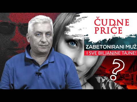 ČUDNE PRIČE 78 - ZABETONIRANI MUŽ i sve Biljanine tajne‼️