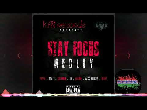 STAY FOCUS MEDLEY ft Mass Murder, Aladin, Yaffa, B boy,dem 1, BI. (Gambian music)