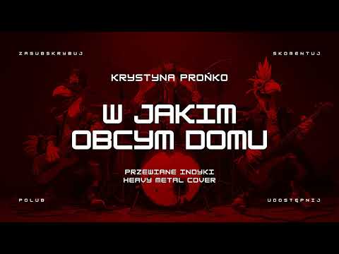 🔥 KRYSTYNA PROŃKO - W jakim obcym domu (ale to heavy metal cover) 🔥🦃🤘 HIT