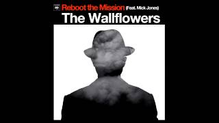 The Wallflowers- Reboot The Mission (Feat. Mick Jones)