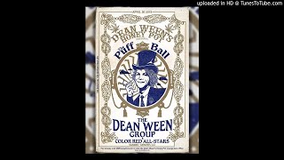 Dean Ween Group - Fingerbangin&#39; (4/20/19)