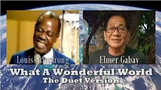 What A Wonderful World - Louis Armstrong &amp; Elmer Gabay (Duet Version)