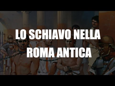 Gli schiavi nell'antica Roma e l'evoluzione della schiavitù