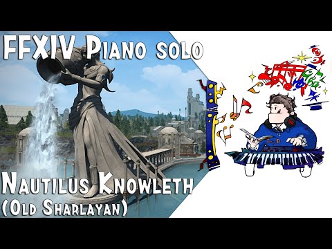 FFXIV - Nautilus Knowleth(Old Sharlayan)for piano solo Arr.by Terry:D