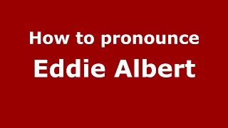 How to pronounce Eddie Albert