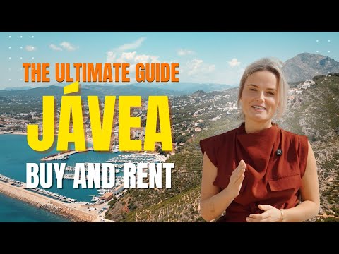 The Ultimate Guide To Buying And Renting in Javea, Costa Blanca - Spain