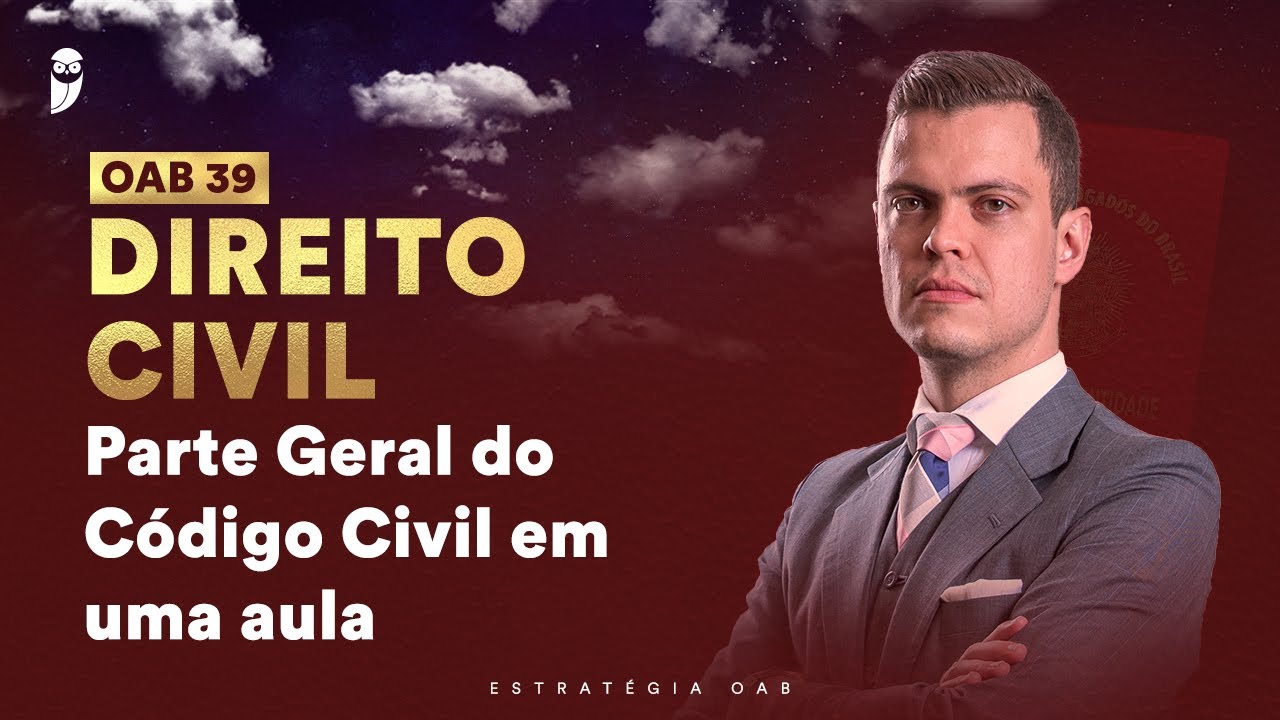 Parte Geral do Código Civil em uma Aula - Direito Civil - OAB 39