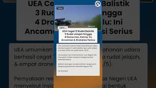 Serangan Iran Sukses Dicegat UEA! Rudal Balistik & Drone Berhasil Dihentikan