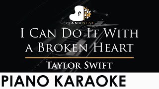 Taylor Swift - I Can Do It With a Broken Heart - Piano Karaoke Instrumental Cover with Lyrics