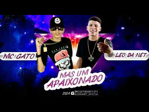 MC GATO E LEO DA NET - MAIS UM APAIXONADO
