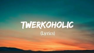 B. Smyth - Twerkoholic (Lyrics)