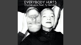 Everybody Hurts