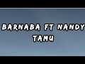 BARNABA FT NANDY - TAMU (LYRICS)