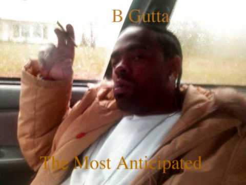 B Gutta aka Gramo- The Most Anticipated