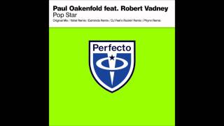 Paul Oakenfold feat. Robert Vadney - Pop Star (Phynn Remix)
