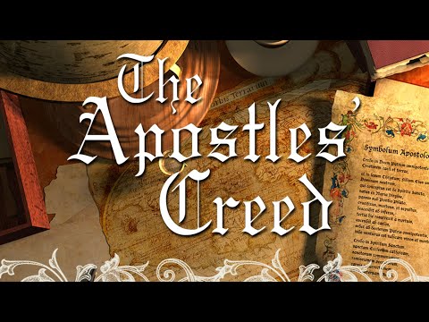 The Apostles' Creed - Lesson 1: The Articles of Faith