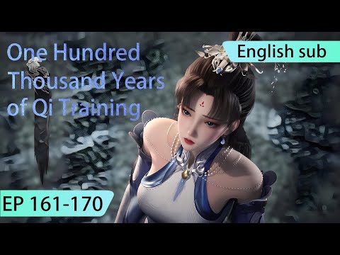 ENG SUB | One Hundred Thousand Years of Qi Training [EP161-170] english highlights