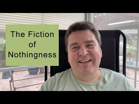 The Fiction of Nothingness || Nonduality and Enlightenment Simplified