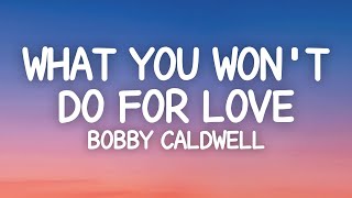 Bobby Caldwell - What You Won&#39;t Do For Love (Lyrics)
