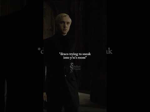 #pov He tried to sneak into your room | Draco Malfoy x Y/n 👀
