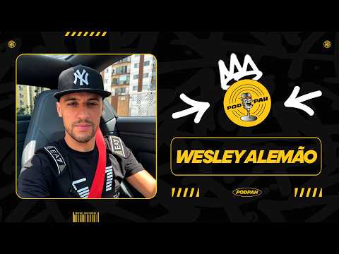 WESLEY ALEMÃO – Podpah #1099