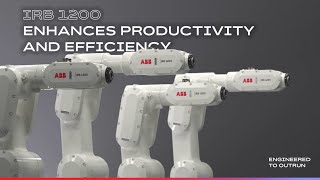 ABB evolves IRB 1200 family, with greater speed, precision and choice