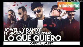Jowell Y Randy FT Divino,Arcangel Y Farruko - Lo Que Quiero Remix Dj Arman