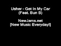 Usher - Get In My Car Feat. Bun B *NEW* Usher - Get In My Car *NEW* Usher 2010 Lyrics